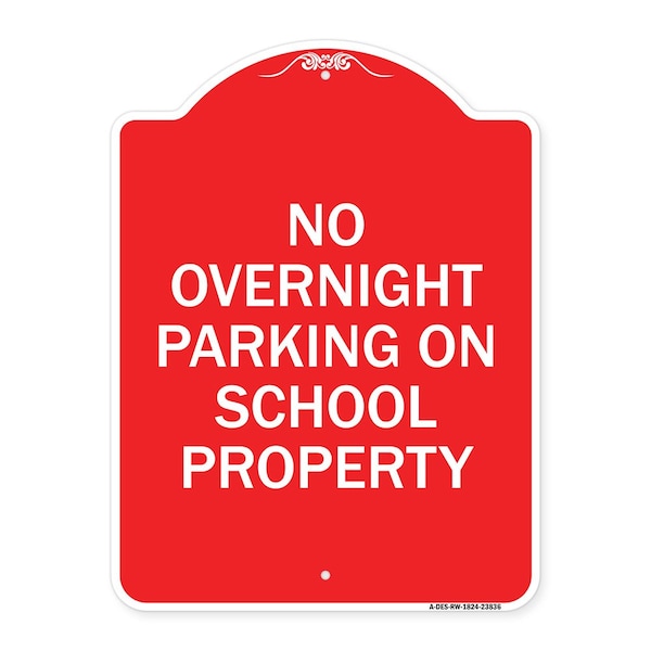 Signmission No Overnight Parking on School Property, Red & White Aluminum Sign, 18" x 24", RW-1824-23836 A-DES-RW-1824-23836 - main